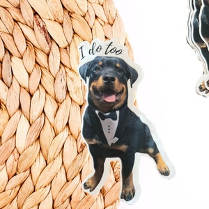 I do too, Pet In Wedding, Pet Sticker, Dog to Sticker from photo, Wedding Favor, Personalized Party Favor, Dog Wedding