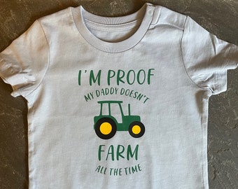 Kids T-shirts With Printed 'I'm Proof My Daddy Doesn't Farm All The Time' - Tractor Design