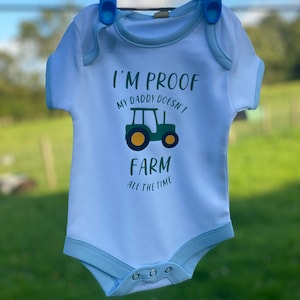 Baby Grow with 'I’m Proof My Daddy Doesn’t Farm All The Time' - tractor design