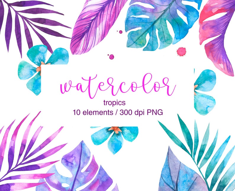 May include: Watercolor illustration of tropical leaves and flowers in shades of blue, purple, and pink. The text "watercolor tropics 10 elements / 300 dpi PNG" is written in pink.