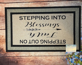 Stepping out on Faith / Stepping into Blessings Mat. Indoor / Covered Entry Use mat. Housewarming gift. Closing gift. Welcome mat