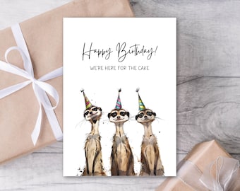 Grappige verjaardagskaart stokstaartje: 'We're Here For The Cake' (afdrukbaar, direct downloaden)