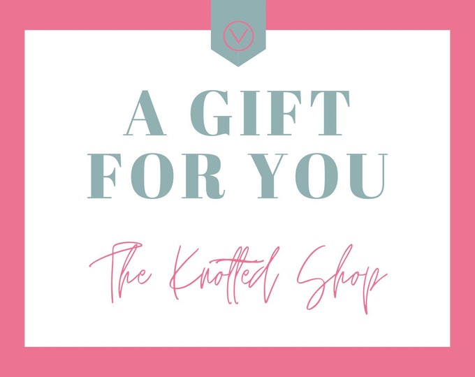 The Knotted Shop Gift Card