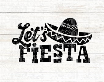 Let's Fiesta SVG, Cinco de Mayo Party SVG, Cinco de Mayo T-Shirt Graphic, Fiesta SVG, Sombrero Svg, May 5th Party Cut Files for Cricut