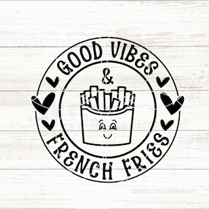 Gute Stimmung und Pommes, lustige Pommes SVG, Pommes SVG, nur gute Stimmung, Komfort Essen, Pommes vor Jungs, Pommes svg