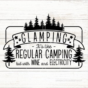 Glamping SVG, é como um acampamento normal, mas com vinho e eletricidade, Glamping Crew SVG, camiseta DIY Glamping, Girls Gone Glamping