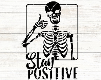 Fique Positivo Esqueleto SVG, Esqueleto Sorridente SVG, Dead Inside, Provérbios engraçados, Camiseta gráfica DIY, Positive Vibes Skeleton Svg, Mood Svg
