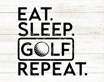 Eat Sleep Golf Repeat SVG, Golf SVG, Golfing Svg, Golf Life Png, Adoro jogar golfe, Prefiro estar jogando golfe Svg, Dia dos Pais Svg