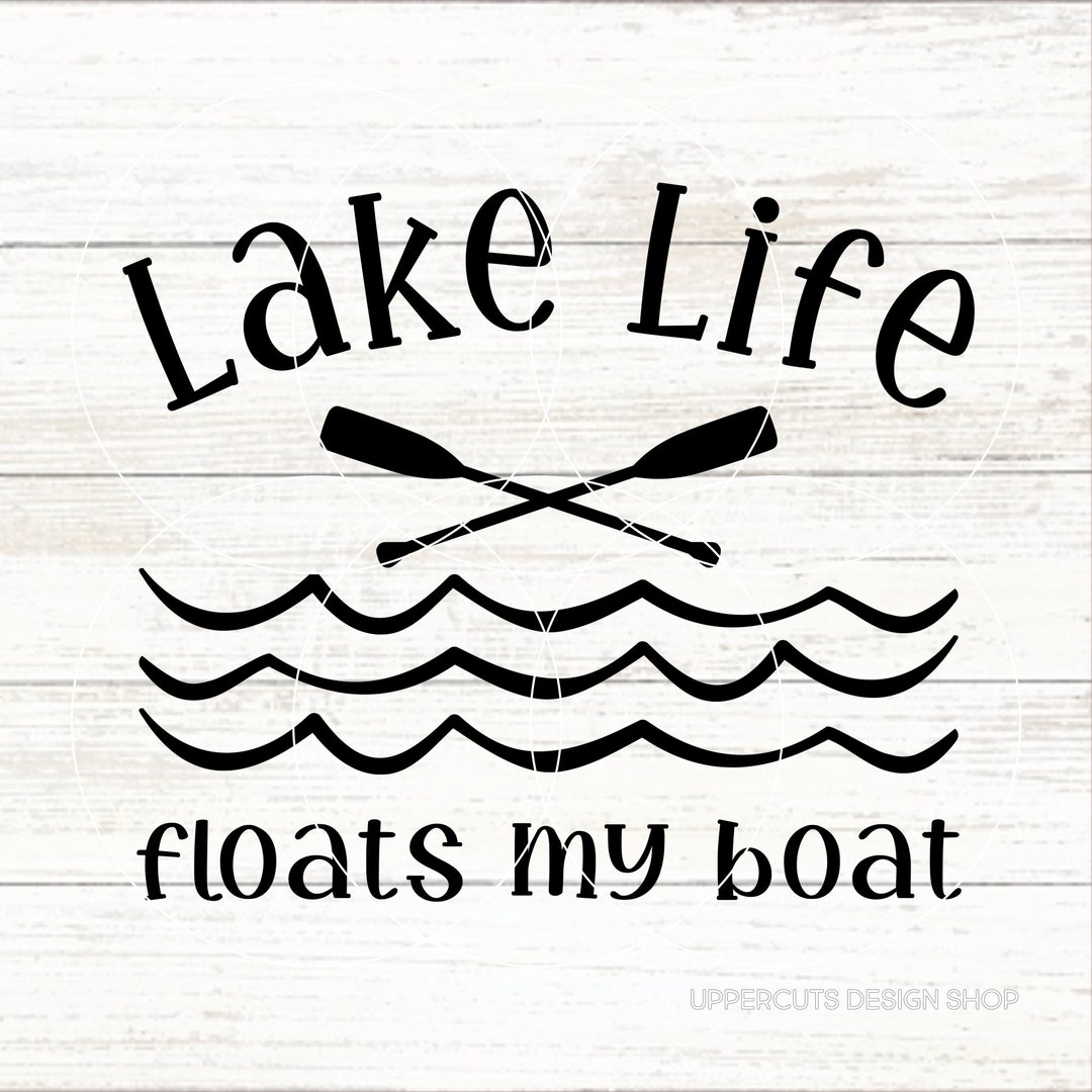Lake Life Floats My Boat SVG, Cute Summer SVG, Summer Lake Vacation