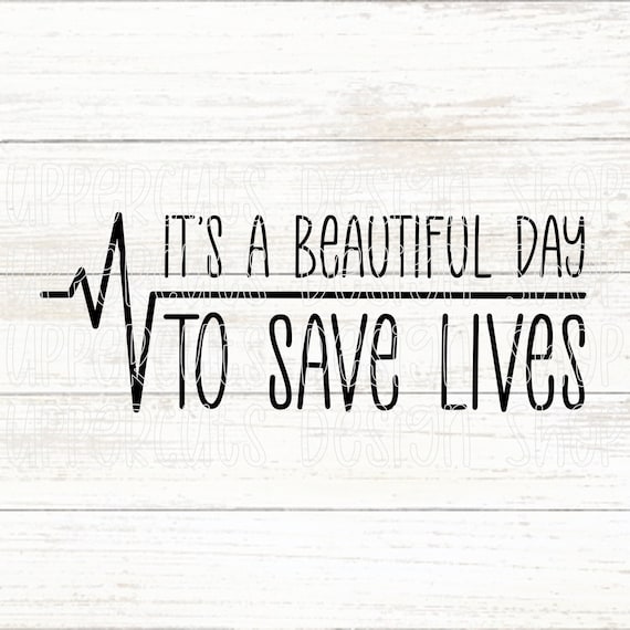 It's A Beautiful Day To Save Lives Shirt Cute Nurse Doctor It's A Beautiful Day To Save Lives Shirt Cute Nurse Doctor