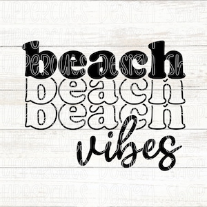 Beach Vibes SVG, Beach DIY T-Shirt or Tote Graphic, Summer Vacay SVG, Cute Beach Cut Files For Cricut