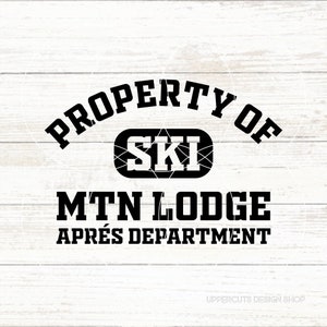 Propiedad de Ski Lodge Apres Departamento SVG, Esquí divertido SVG, Apres Ski Svg, Esquí Svg, Ski Life, Qué camino a Apres, Apres Ski Diy