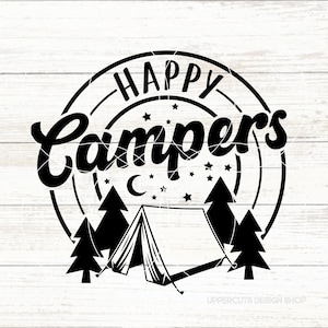 Campistas felices SVG, acampada en tienda de campaña, gráfico de camiseta de acampada, archivo de corte de acampada para Cricut, tienda de campaña Svg, camiseta de acampada casera, viaje de acampada familiar