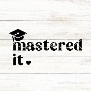 Mastered It SVG, Maestría SVG, Camiseta de graduación diy, Archivo de corte de maestría, Educación superior Png