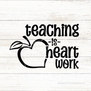Teaching is Heart Work SVG, Sentimental Teacher SVG, Teaching SVG, Diy Teacher Gift, Teacher Mug Graphic, Teacher Cut File für Cricut