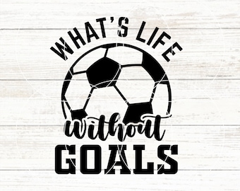 Könnte beinhalten: Schwarzweißes Grafikdesign mit einem Fußball und dem Text "What's life without goals".