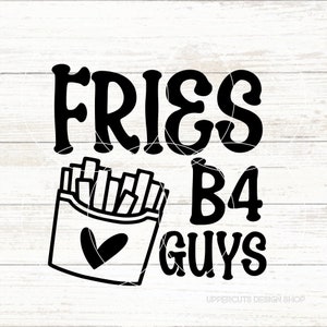 Pommes vor Jungs SVG, lustige Pommes SVG, Wir bekommen Pommes Cuts, Comfort Foods, Pommes vor Jungs, Pommes Cut, Pommes kommen zuerst