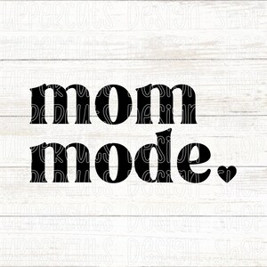 Modo mamá en SVG, lindo SVG del Día de la Madre, Sweet Simple Mama Graphic, camiseta DIY mother's Day, taza de café, mom cut file for cricut