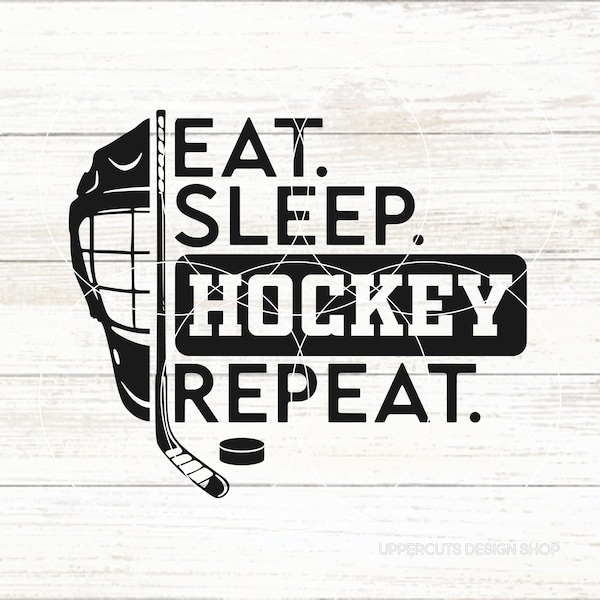 Eat Sleep Hockey Repeat SVG, Hockey Life, Hockey Helmet Stick and Puck Svg, DIY Hockey Mom Shirt or Car Decal, Hockey Png, Hockey Cut File