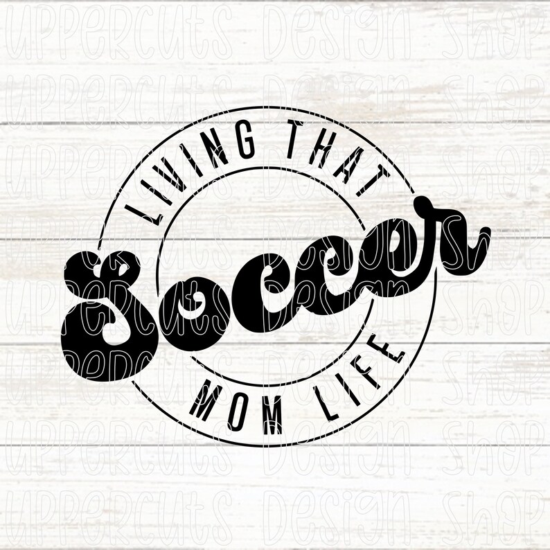 Soccer Mom SVG Living That Soccer Mom Life Soccer Mama SVG Etsy