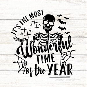 Es ist die wunderbarste Zeit des Jahres Halloween SVG, Skelett SVG, Halloween T-Shirt Schneidedatei, Happy Halloween Diy, Halloween Schnittdatei