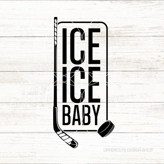 Ice Ice Baby SVG, Hockey SVG, Hockey Life, Funny Hockey Svg, Hockey Puns, Diy Hockey T-Shirt, Hockey Player Cut File
