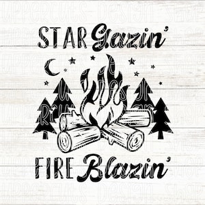 Star Gazin' Fire Blazin' SVG, Feu de camp SVG, Camping mignon bricolage, Camping T-Shirt SVG, Vie de camping, Fichiers coupés de feu de camp pour Cricut