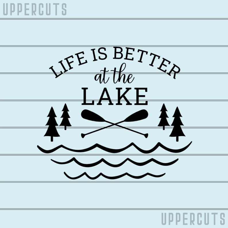 Download Life Is Better At The Lake SVG Cute Summer Lake Vacation ...
