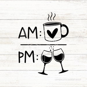 Café AM, Vino PM SVG, Café Svg, Taza de café, Granos de café, Café primero, No es una persona mañanera, Amor por el café, Beber divertido SVG, Juegos de palabras con vino