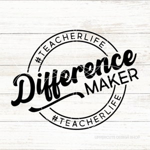 Unterschied Hersteller SVG, #TeacherLife, Sentimental Lehrer SVG, DIY Lehrer Geschenk, Lehrer Leben, Lehren SVG, Unterschied Hersteller, Lehren, Lehren