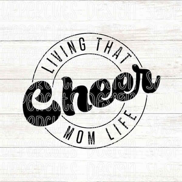 Living That Cheer Mom Life SVG, Cheer Mama, Cheerleading Svg Png, Cheer SVG, DIY Cheer Mom T-shirt, Car Decal, Cut File, Cheer Mom Life