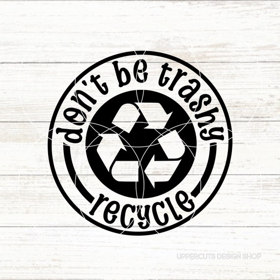 Dont Be Trashy Earth Shirt, Fun Save The Planet Tee Apparel Dont Be Trashy Earth Shirt, Fun Save The Planet Tee Apparel