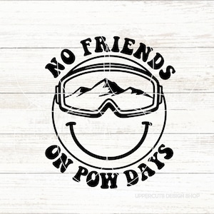 Pas d’amis les jours de Pow SVG, Lunettes de montagne Smiley SVG, Mignon rétro ski SVG, Lunettes de ski SVG, Snowboard SVG, Montagne SVG