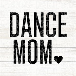 Tanz Mama SVG, Tanz Mama, Muttertag, Tanz SVG, DIY Tanz Mama T-Shirt, Auto Aufkleber, Dance Life Cut Datei für Cricut, Tanz Mom Life