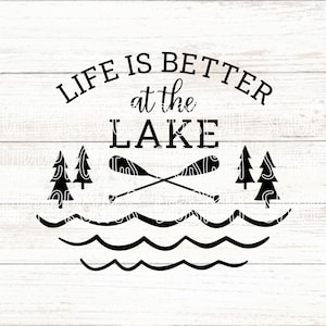 Life Is Better At The Lake SVG, Cute Summer Lake Vacation Digital Download, Lake Graphic, Cottage Life SVG, Lake Days Cut File For Cricut
