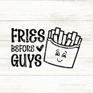 Pommes vor Jungs SVG, lustige Pommes SVG, Wir bekommen Pommes Cuts, Comfort Foods, Pommes vor Jungs, Pommes Cut, Pommes kommen zuerst