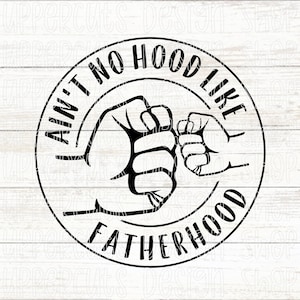Ain't No Hood Like Fatherhood SVG, Father's Day Fist Bump SVG, Vaderdag doe-het-zelf cadeau, nieuwe vader, Vaderdag Cricut Cut-bestanden