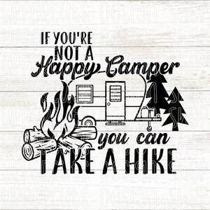 Si no eres un campista feliz, puedes hacer una caminata SVG, Cute Camping SVG, Funny Camping, Retro Camping SVG, Take a Hike Cut File for Cricut