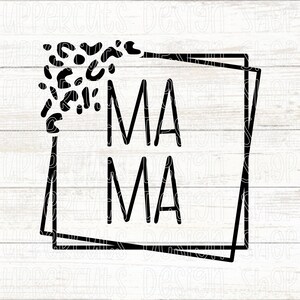 Mama SVG, Leopard Print Mama SVG, Mama Frame Svg, DIY Mother's Day Gift, Cheetah Print Border Mama Leopard Print Mama Png
