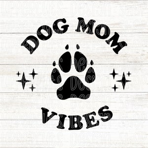 Chien maman vibes SVG, Svg empreinte de patte de chien mignon, vibes de maman chien, chien maman empreinte de pattes Svg, bricolage chien maman T-shirt Svg, chien maman Png