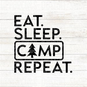 Eat Sleep Camp Repetir SVG, Camping SVG, Camping Life Svg, Camping Png, Happy Camper, Love To Camp, Afuera es el mejor lado, Camping Life
