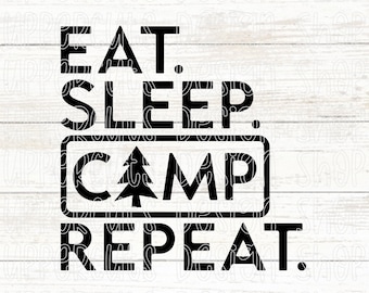 Eat Sleep Camp Repeat SVG, Camping SVG, Camping Life Svg, Camping Png, Happy Camper, Adoro acampar, Fora é o melhor lado, Camping Life