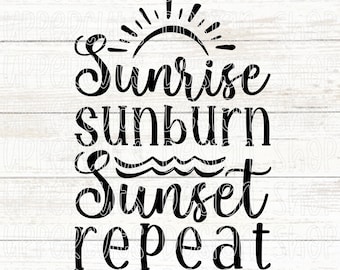 Sunrise Sunburn Sunset Repeat SVG, Cute Beach SVG, Beach Vacation, Sun Holiday, Beach Tote Graphic, Summer Cut File for Cricut
