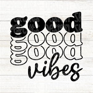 Good Vibes SVG、かわいいレトロなGood Vibes TシャツSVG、Good Vibesデジタルダウンロード、DIYポジティブバイブス、Cricut用Good Vibesファイル