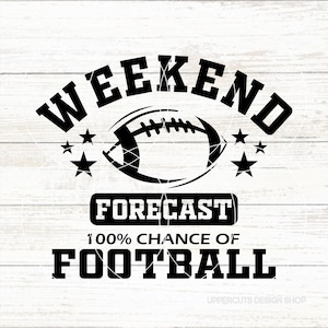 Pronóstico de fin de semana 100 % de probabilidad de fútbol SVG, fútbol Svg, camiseta de fútbol, calcomanía de fútbol para auto, vida futbolística, aficionado al fútbol, fiesta en el portón trasero