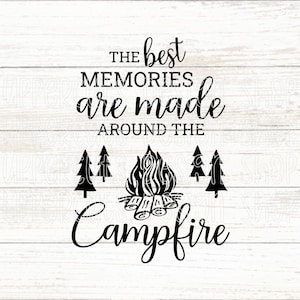 Camping SVG, de beste herinneringen zijn gemaakt rond het kampvuur SVG, schattige Camping digitale download, kampvuur gesneden bestanden voor de Cricut