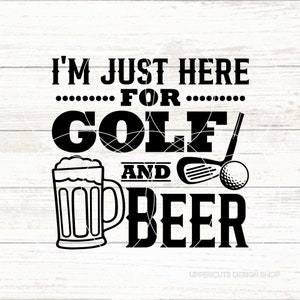 Ik ben hier voor golf en bier SVG, golf SVG, golfen Svg, Golf Life, Golf Dad, Vaderdag Svg, grappige golf Svg, golf woordspelingen, drinken woordspeling