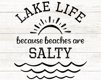 Vida no Lago Porque as Praias São Salgadas SVG, Verão Bonito SVG, Férias de Verão no Lago Digital para Download, Camiseta com Gráficos do Lago, Vida no Campo SVG