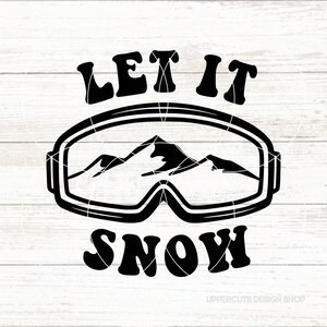 Let it snow SVG, Svg de lunettes de montagne, hiver mignon Svg, ski Svg, Svg de snowboard, joyeux hiver, Svg de vie à la montagne