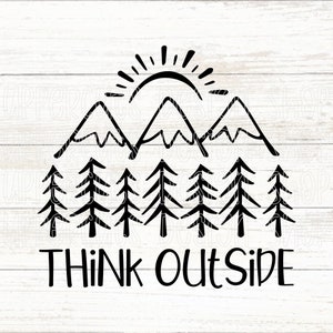 Think Outside SVG File, Cute Outdoorsy Digital Download, DIY Graphic Tee, Cut Files For Cricut, Nature Theme SVG